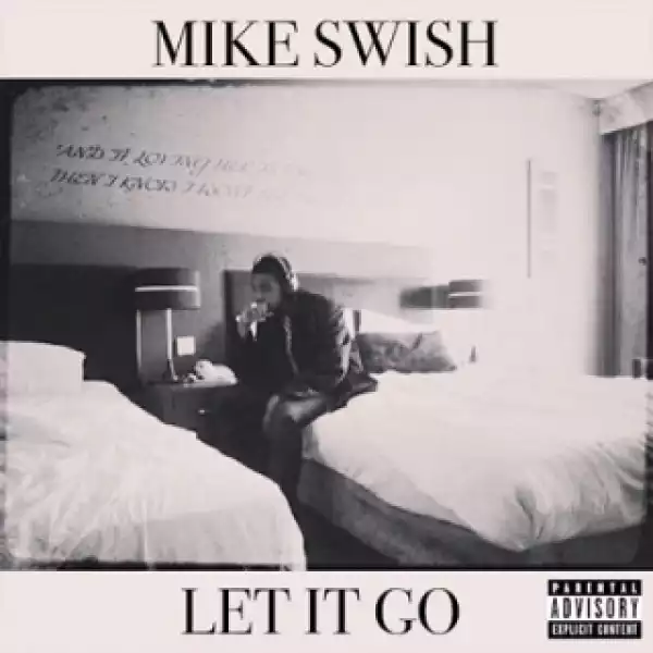 Instrumental: Mike Swish - Let It Go